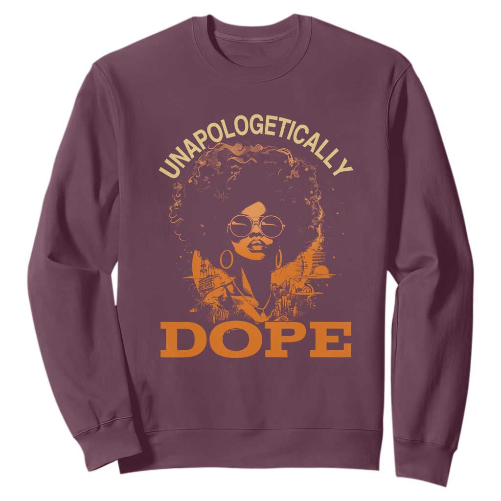 Black Women Unapologetically Dope Sweatshirt Juneteenth Black History Pride TS01