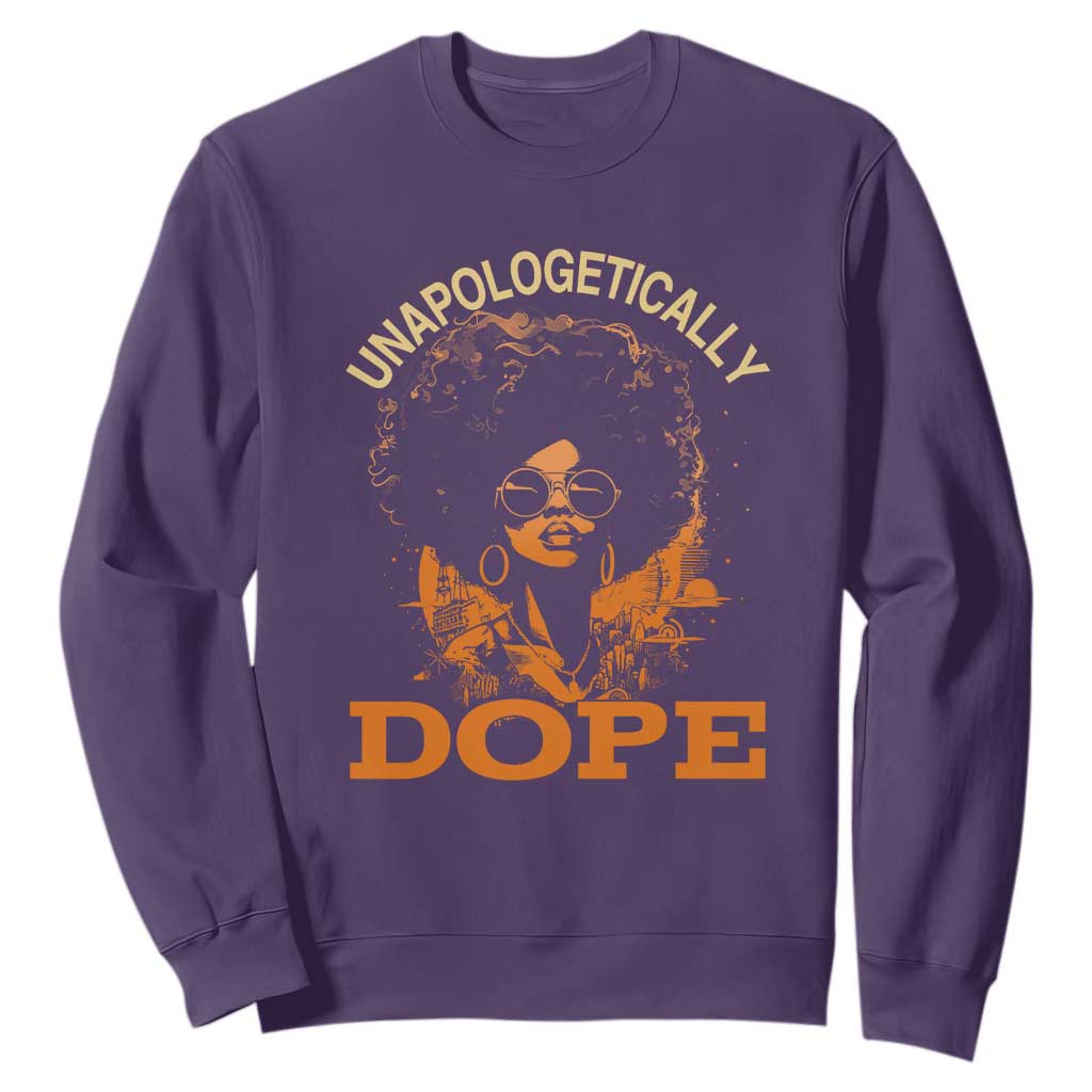 Black Women Unapologetically Dope Sweatshirt Juneteenth Black History Pride TS01
