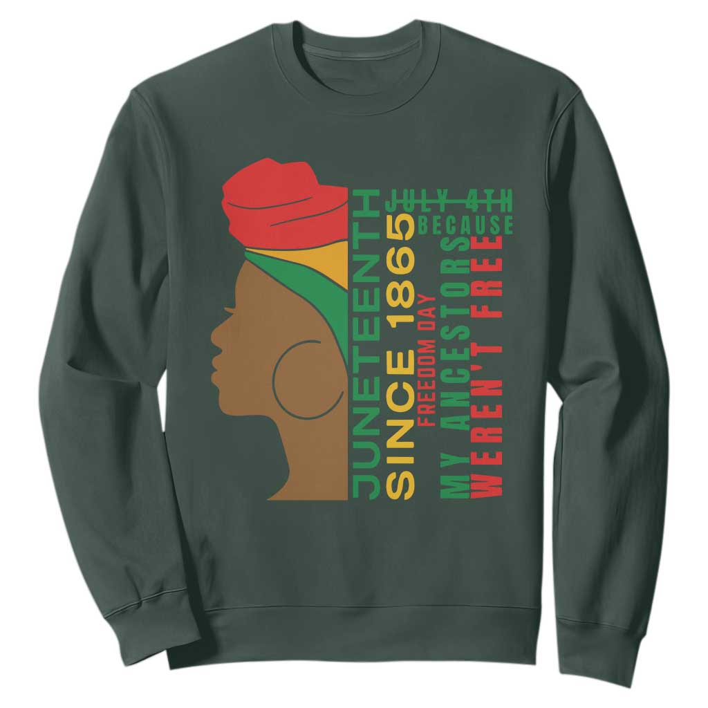Juneteenth Since 1865 Sweatshirt My Ancestors Weren't Free TS01