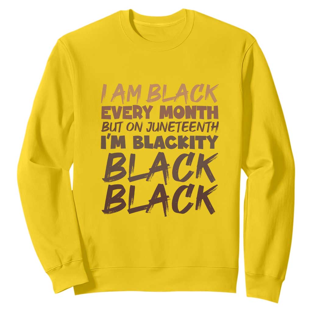 Black History Pride Sweatshirt But On Juneteenth I'm Blackity TS01