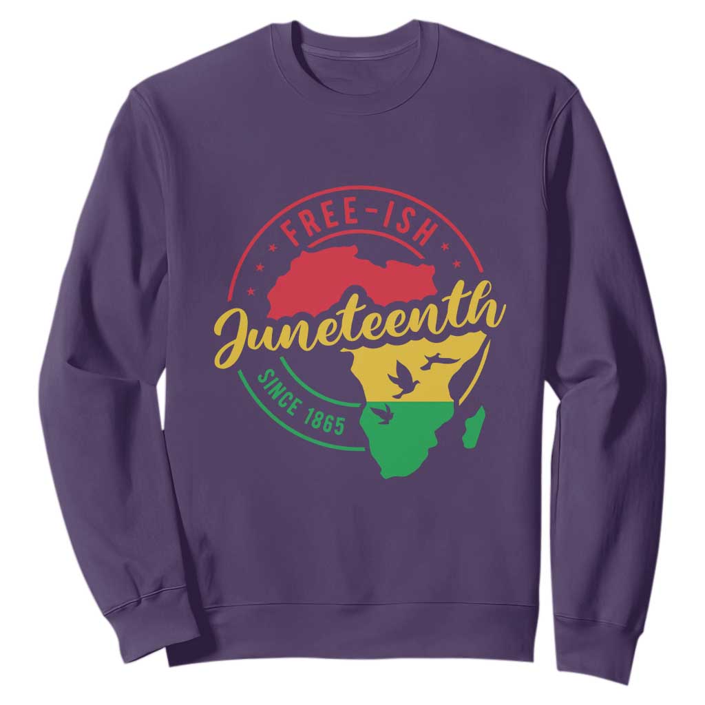 Free-ish Juneteenth Since 1865 Sweatshirt TS01