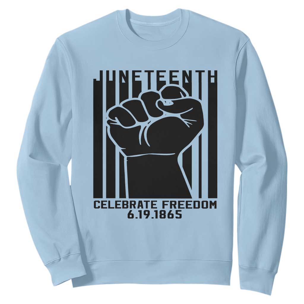 Juneteenth 1865 Independence Sweatshirt Celebrate Freedom Raised Fist TS01