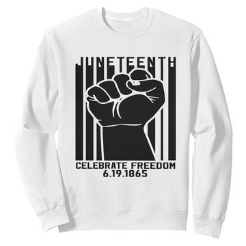 Juneteenth 1865 Independence Sweatshirt Celebrate Freedom Raised Fist TS01