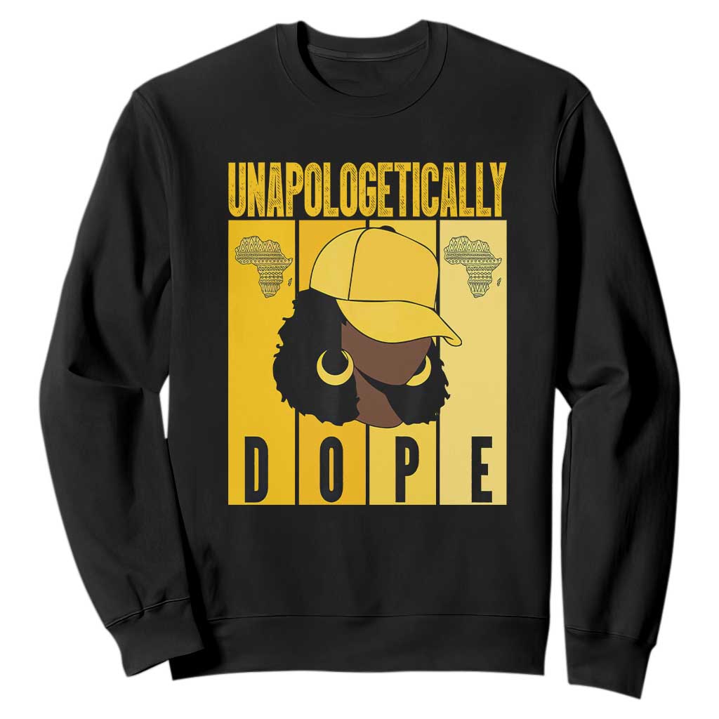 Unapologetically Dope Sweatshirt Black History Month African America TS01