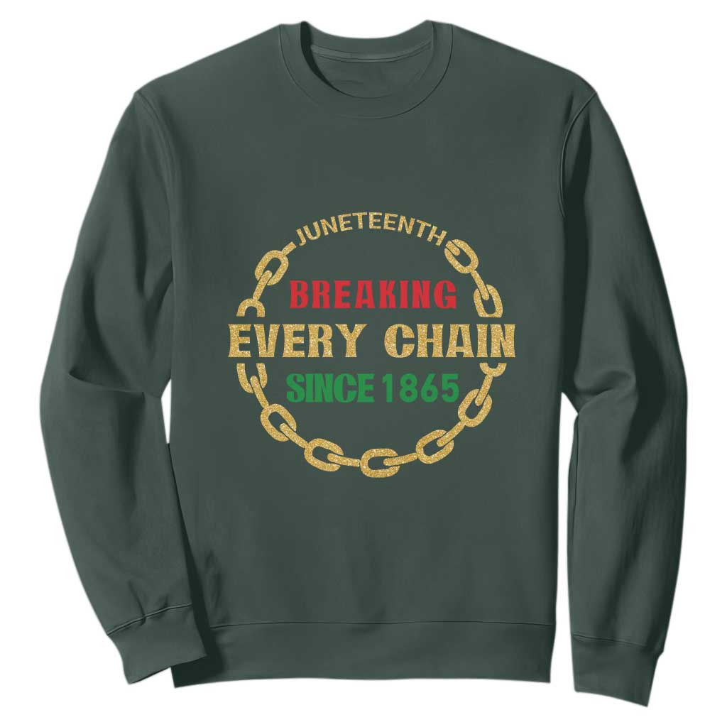 Juneteenth 1865 Sweatshirt Breaking Every Chain Black Freedom June 19th TS01