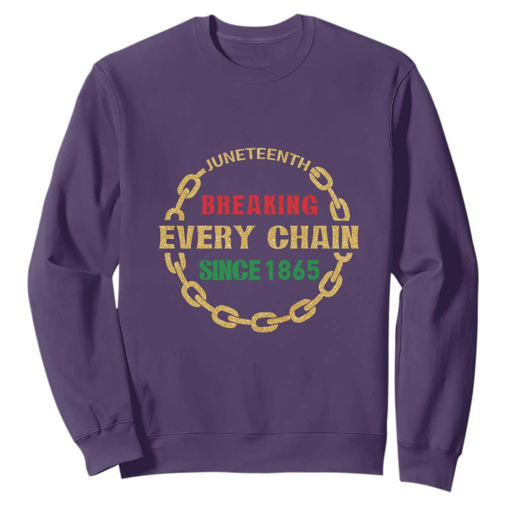 Juneteenth 1865 Sweatshirt Breaking Every Chain Black Freedom June 19th TS01