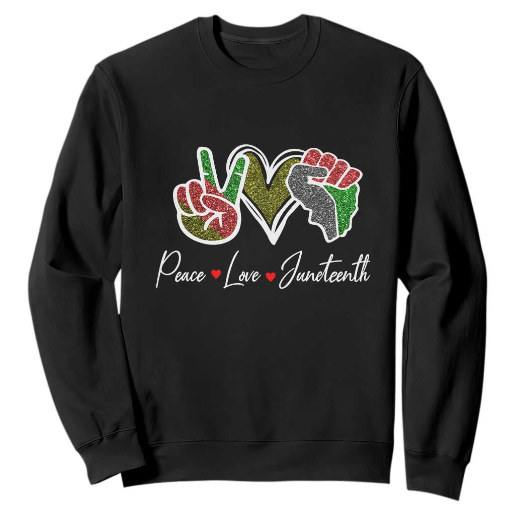 Peace Love Juneteenth Sweatshirt Black Freedom TS01