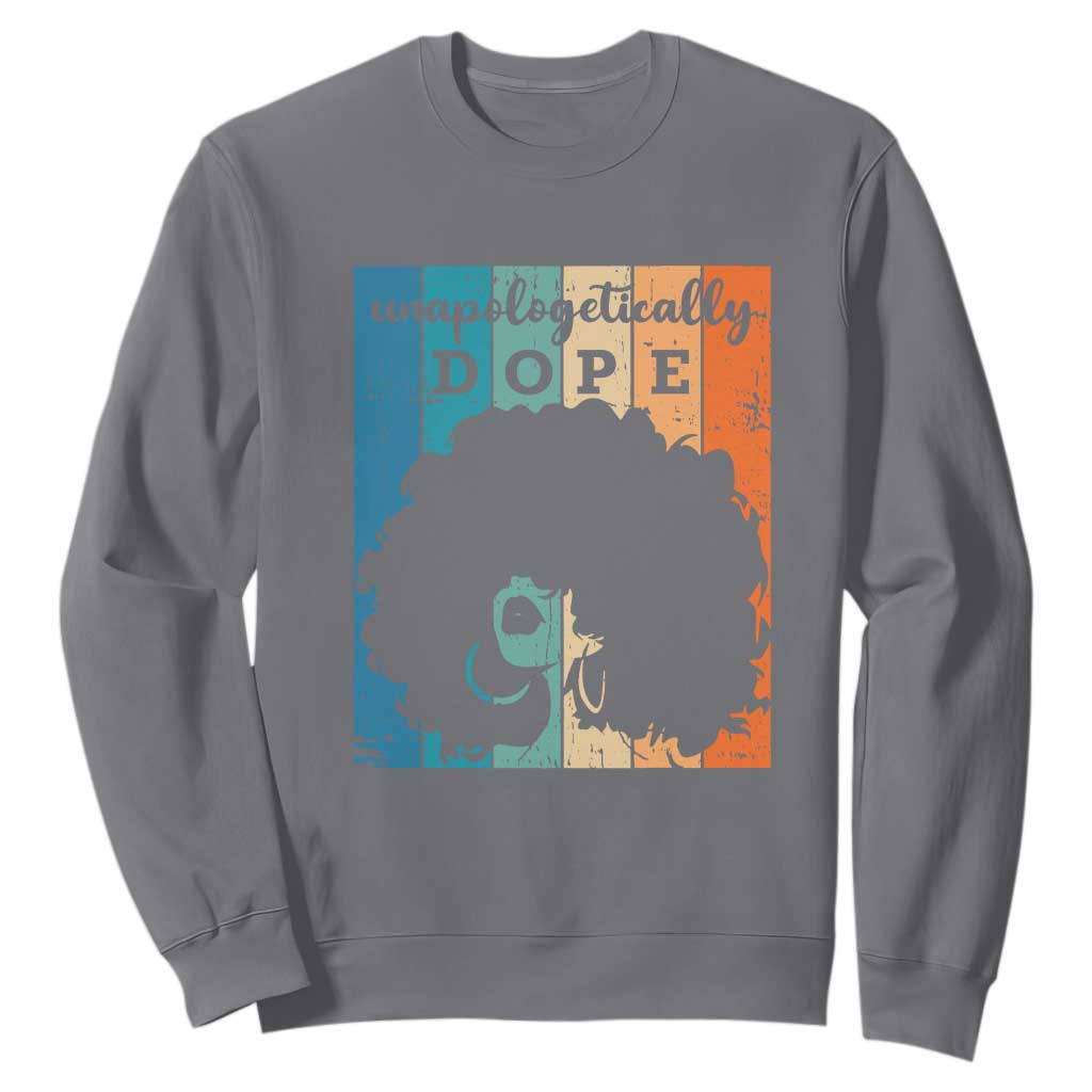 Unapologetically Dope Black Sweatshirt African American Pride TS01