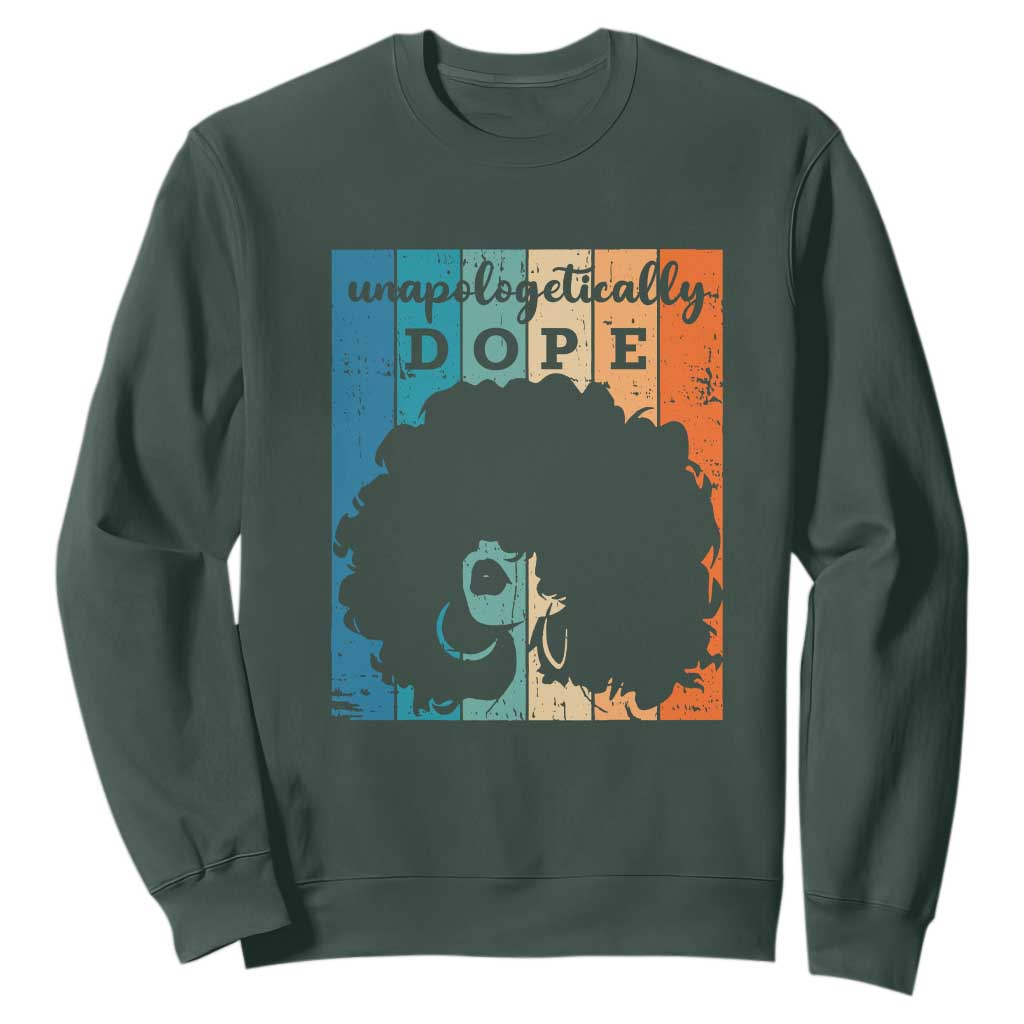 Unapologetically Dope Black Sweatshirt African American Pride TS01
