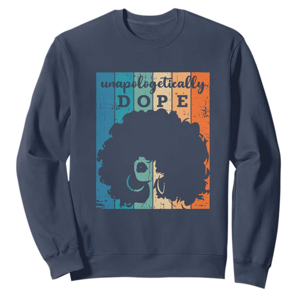 Unapologetically Dope Black Sweatshirt African American Pride TS01