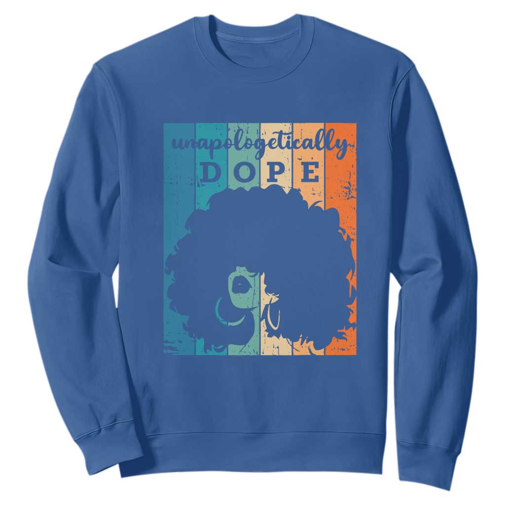 Unapologetically Dope Black Sweatshirt African American Pride TS01