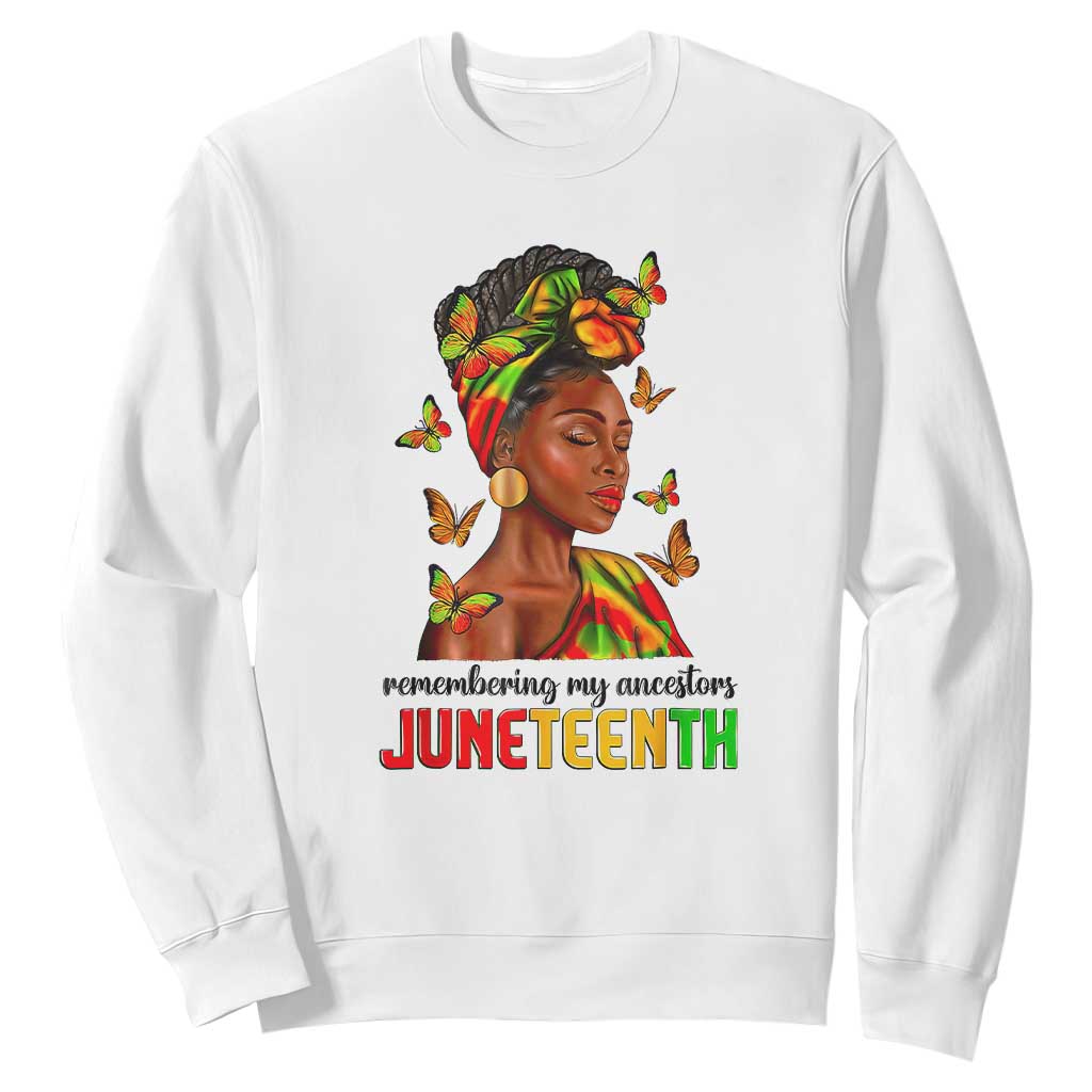Black Women Sweatshirt Remembering My Ancestors Juneteenth Celebration TS01