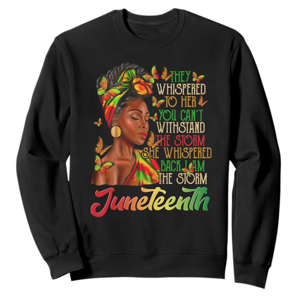 Juneteenth Black Women Sweatshirt I Am The Storm Black History Month TS01