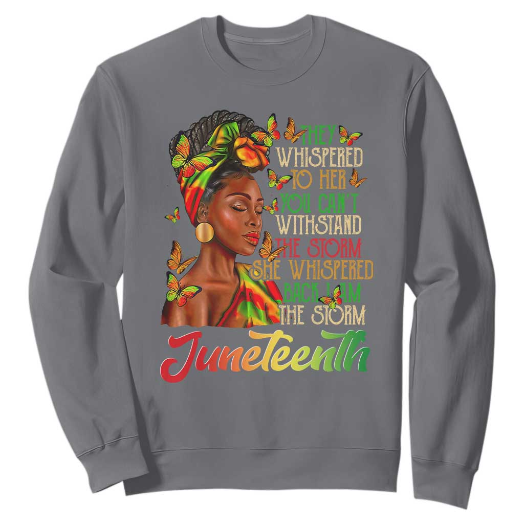 Juneteenth Black Women Sweatshirt I Am The Storm Black History Month TS01