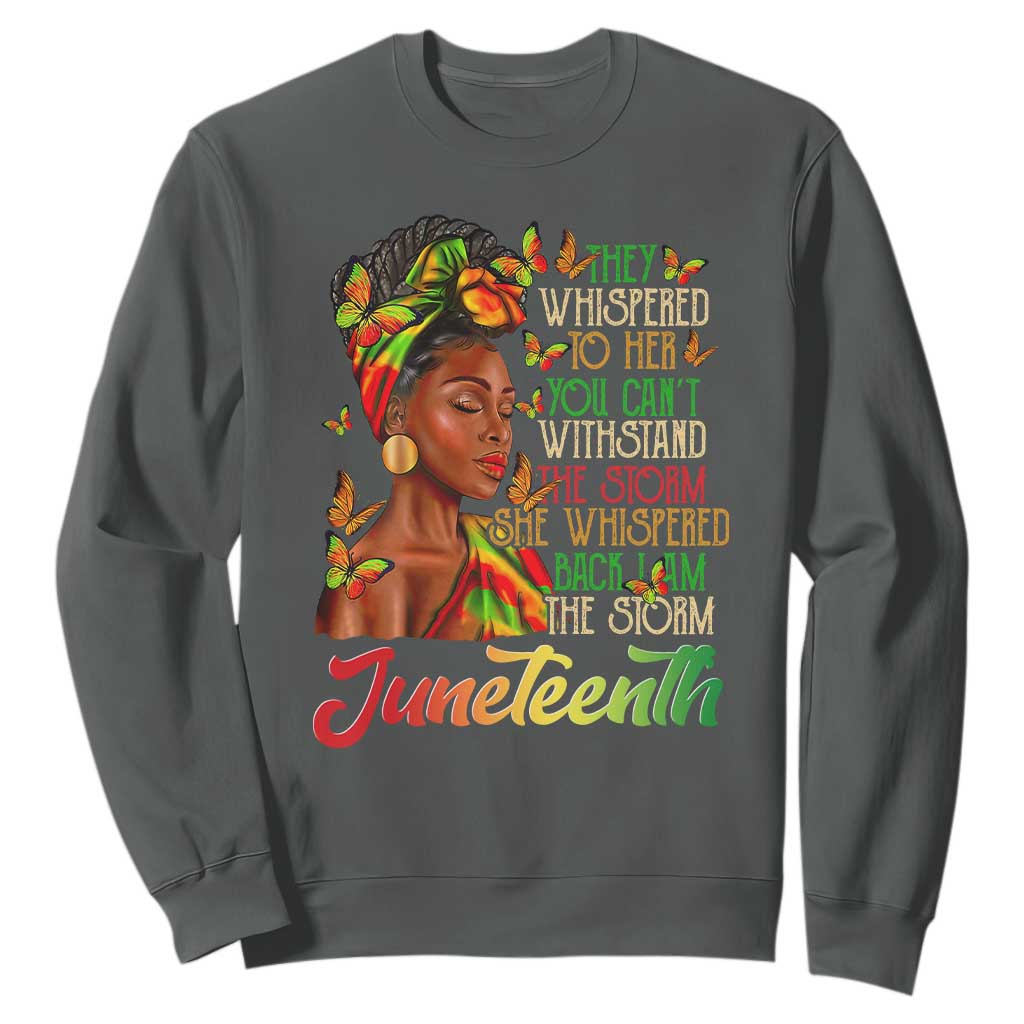 Juneteenth Black Women Sweatshirt I Am The Storm Black History Month TS01