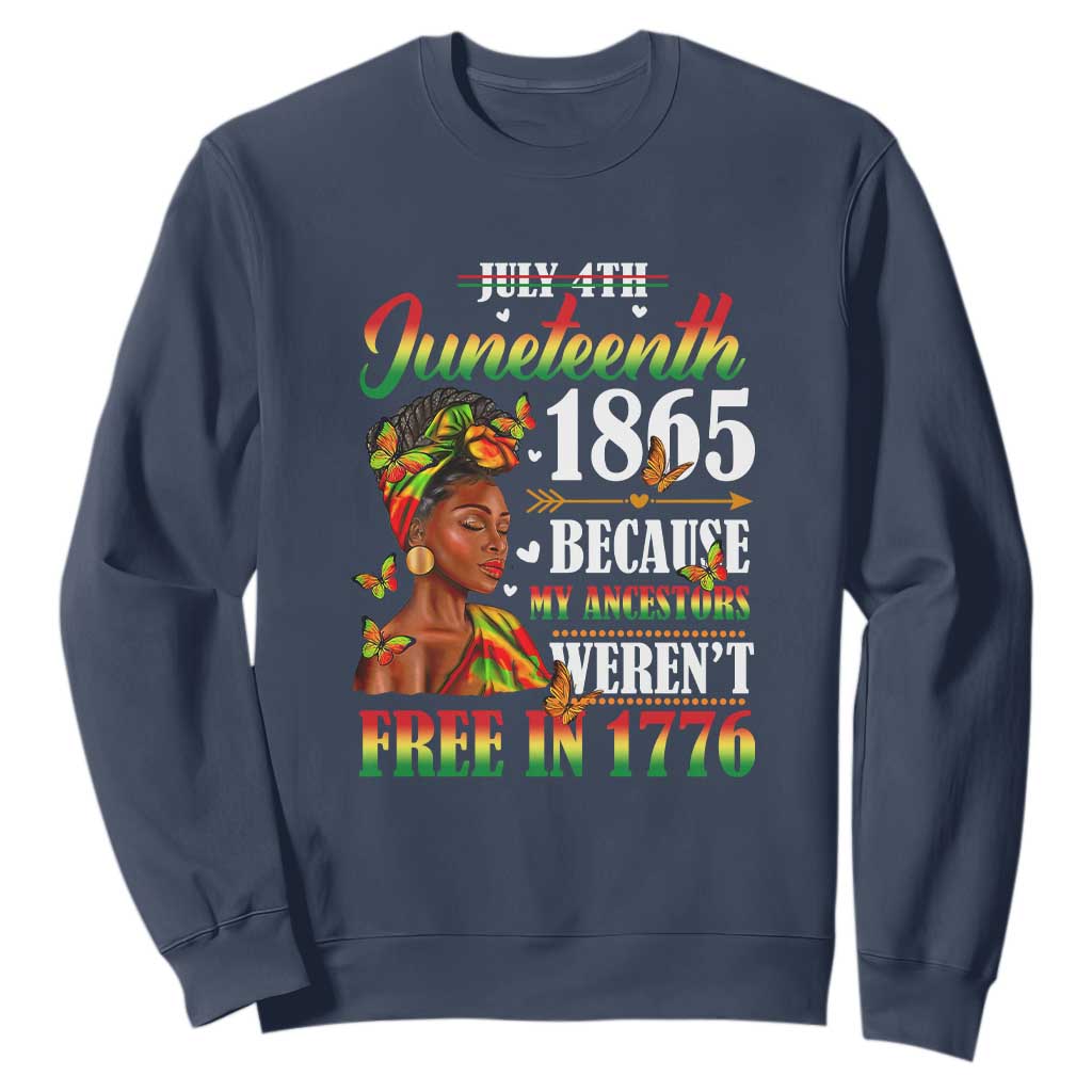 Juneteenth Black Women Sweatshirt Because My Ancestor Weren't Free in 1776 TS01