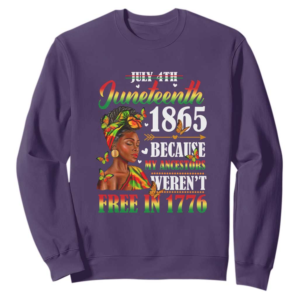 Juneteenth Black Women Sweatshirt Because My Ancestor Weren't Free in 1776 TS01