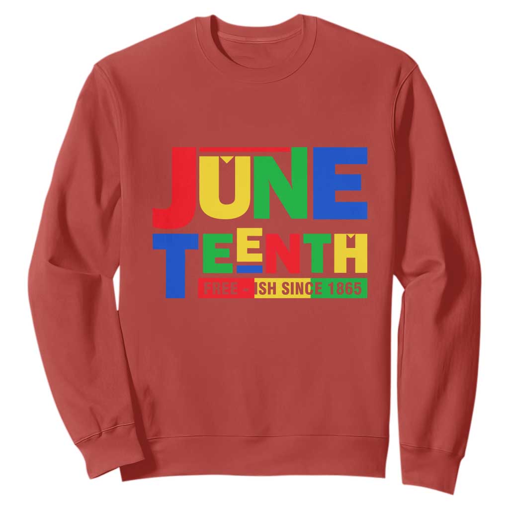 Juneteenth Free Ish Since 1865 Sweatshirt TS01
