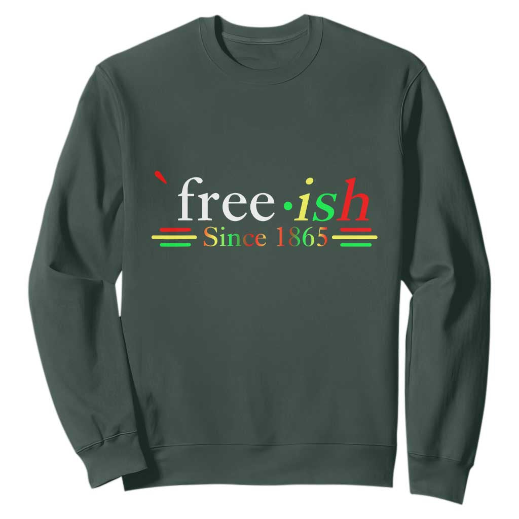 Free-ish Since 1865 Sweatshirt Juneteenth Freedom Emancipation Black History TS01
