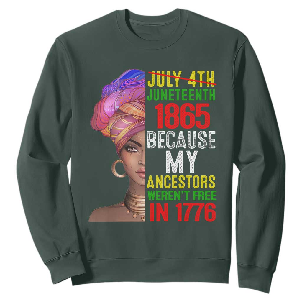 Black Queen Juneteenth 1865 Sweatshirt Because My Ancestors Weren't Free in 1776 TS01