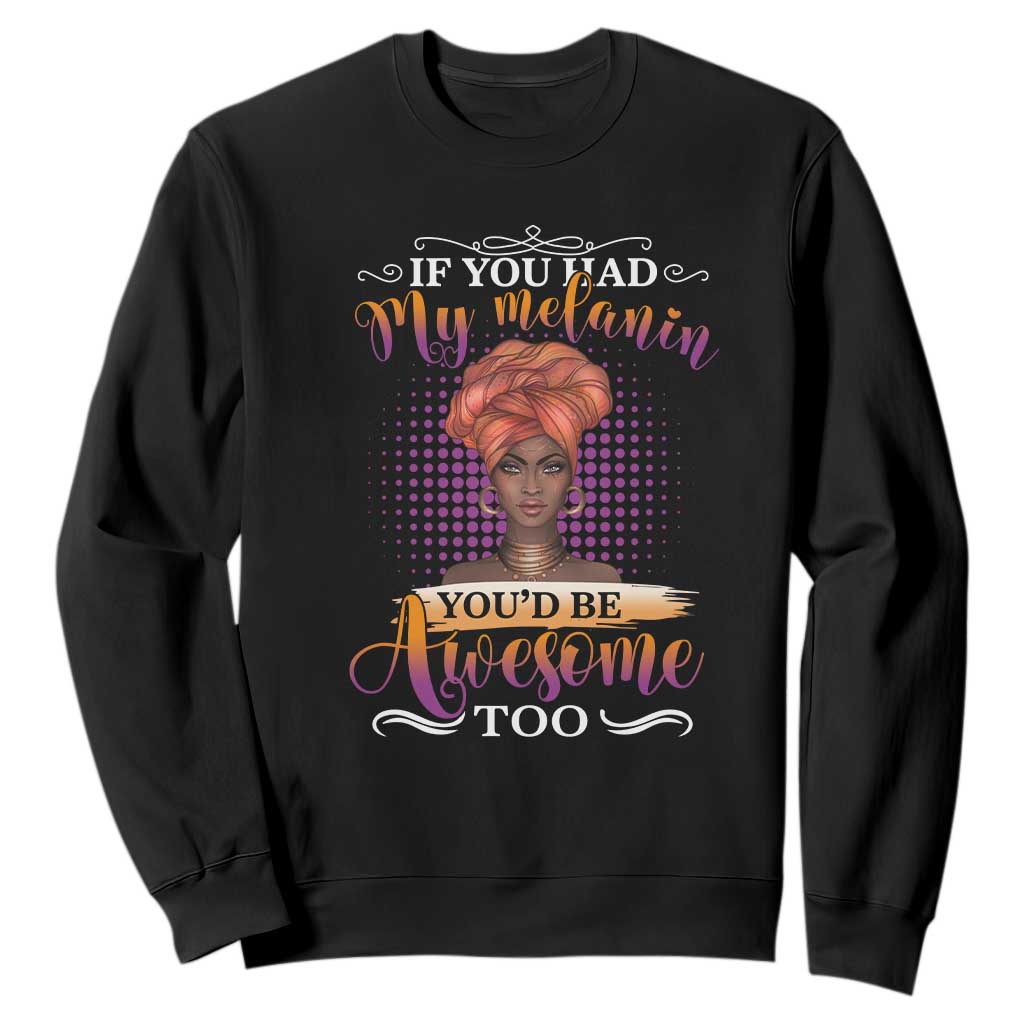 Juneteenth Pride Sweatshirt You'd Be Awesome Black History Month TS01