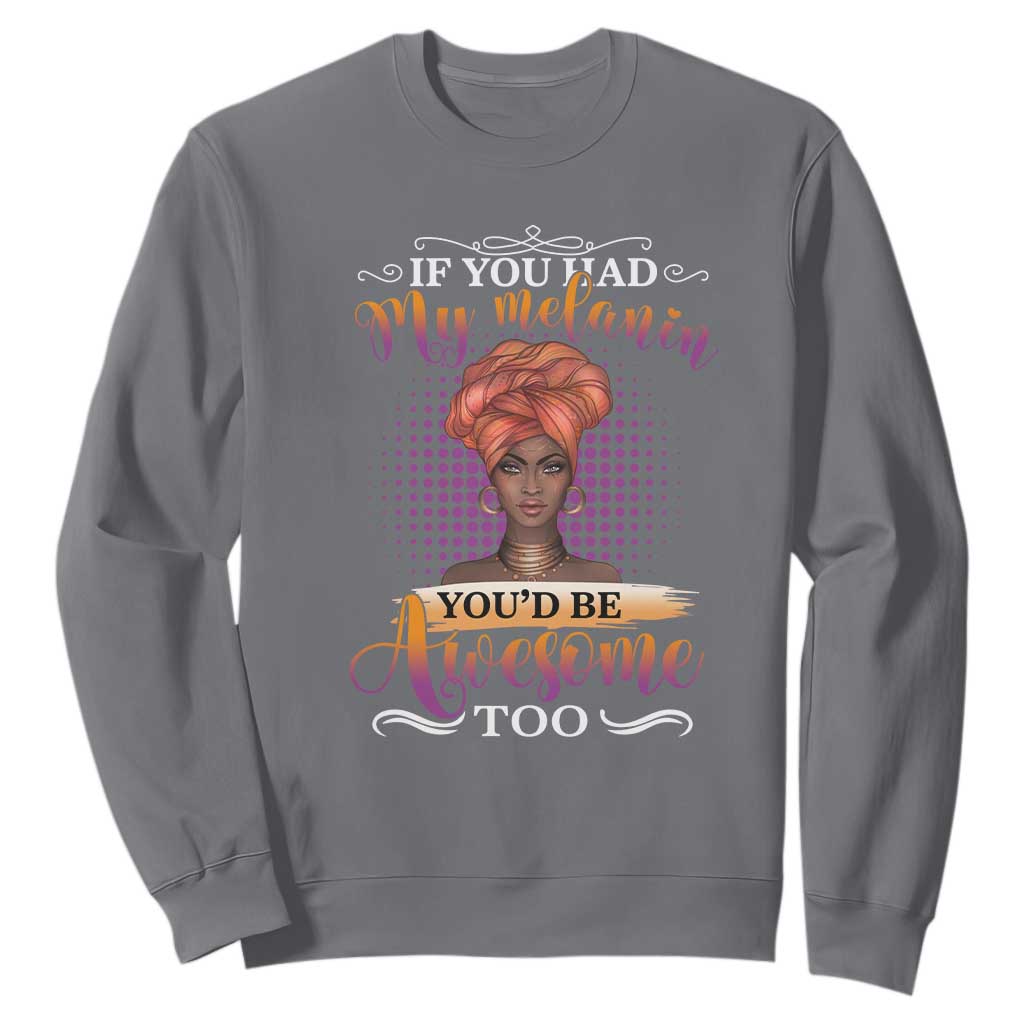 Juneteenth Pride Sweatshirt You'd Be Awesome Black History Month TS01