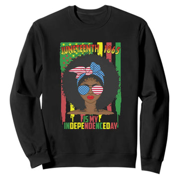 Juneteenth Is My Independence Day Sweatshirt For Black Women Not 4th Of July TS01