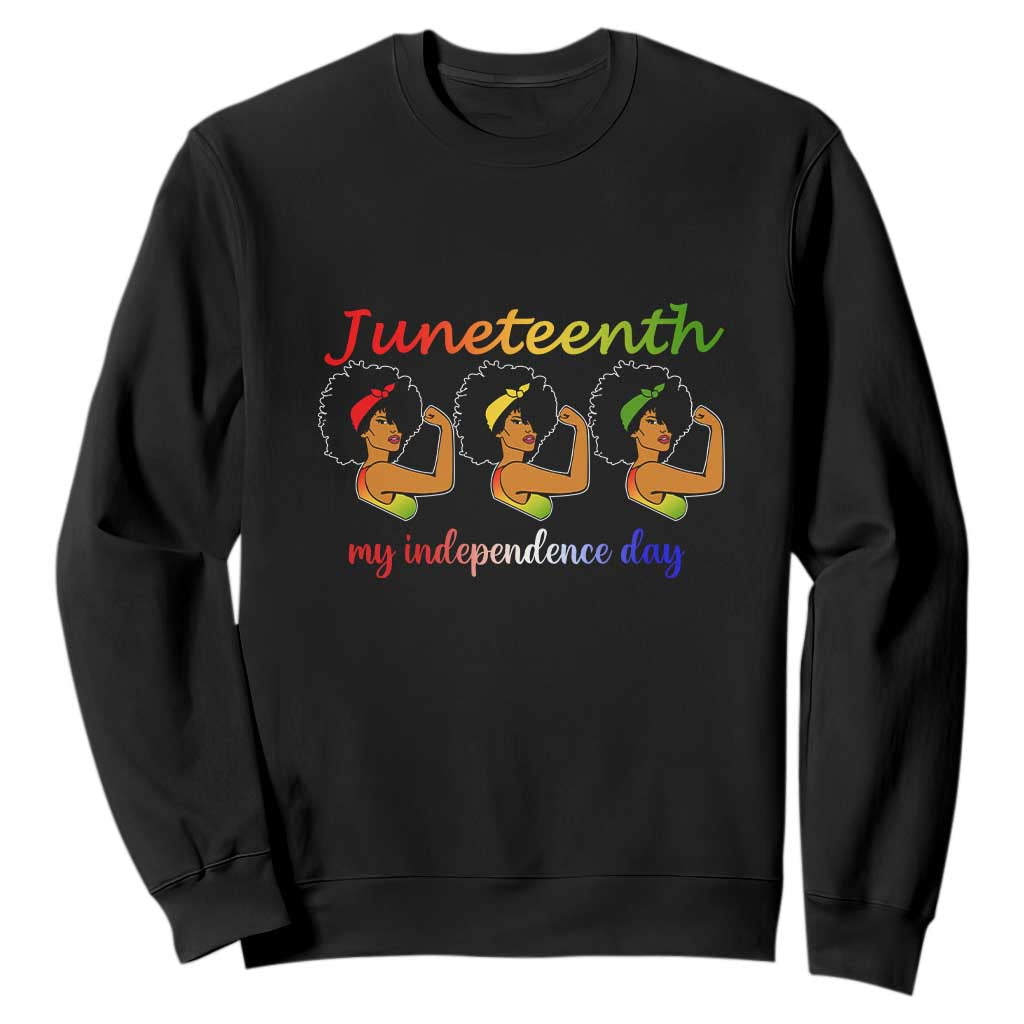 African American History Sweatshirt Juneteenth Is My Independence Day Freedom Black Women TS01