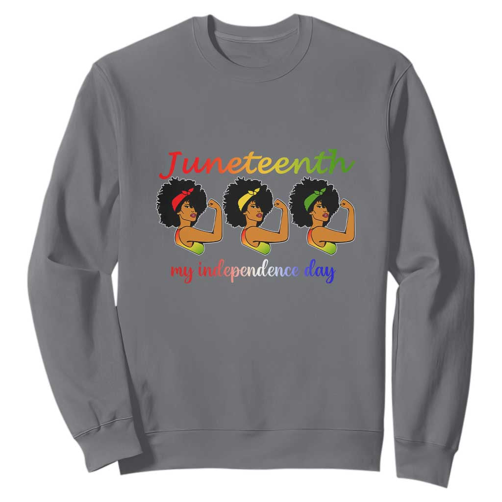 African American History Sweatshirt Juneteenth Is My Independence Day Freedom Black Women TS01