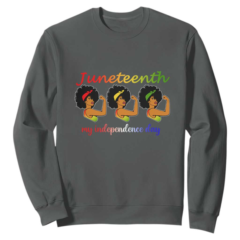 African American History Sweatshirt Juneteenth Is My Independence Day Freedom Black Women TS01