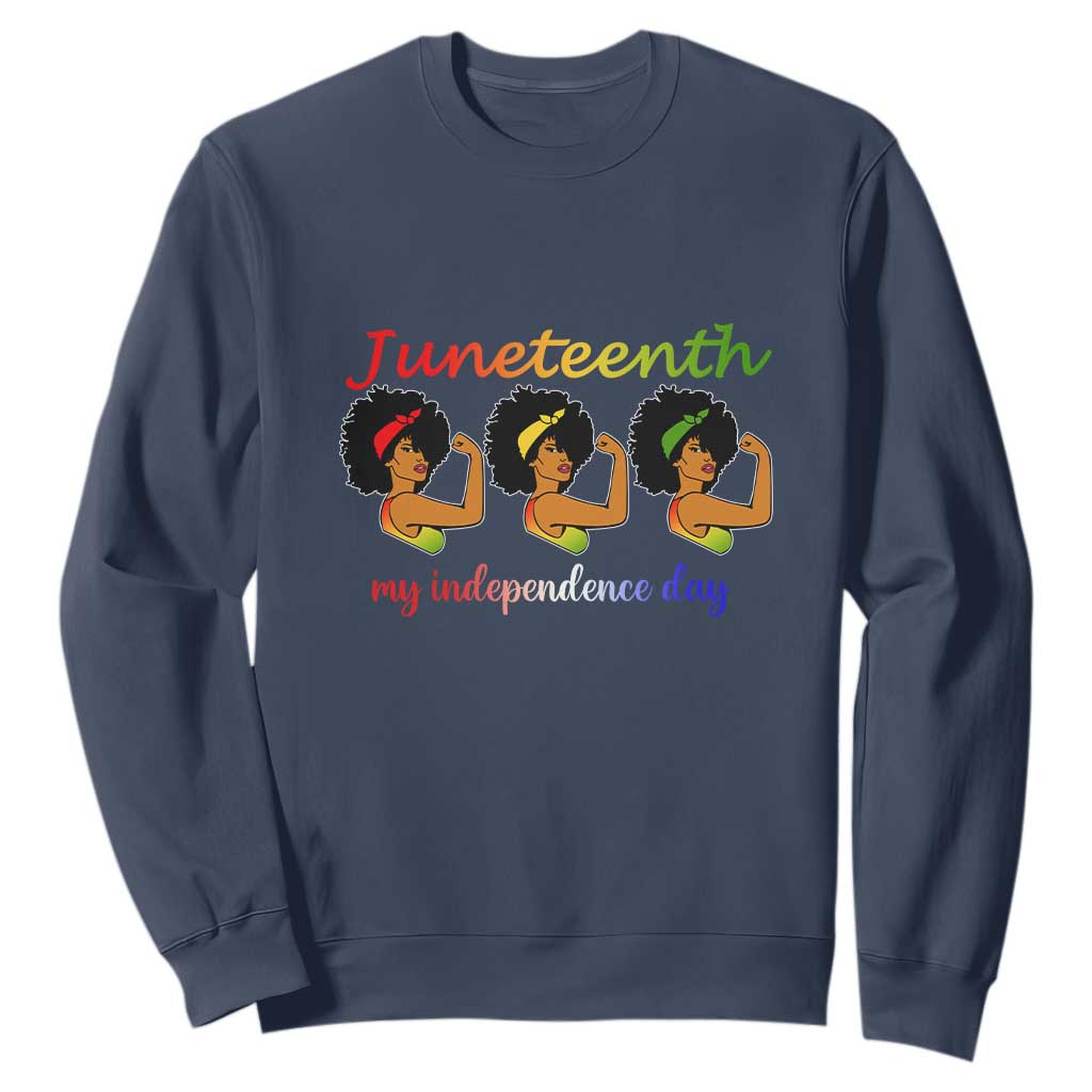 African American History Sweatshirt Juneteenth Is My Independence Day Freedom Black Women TS01