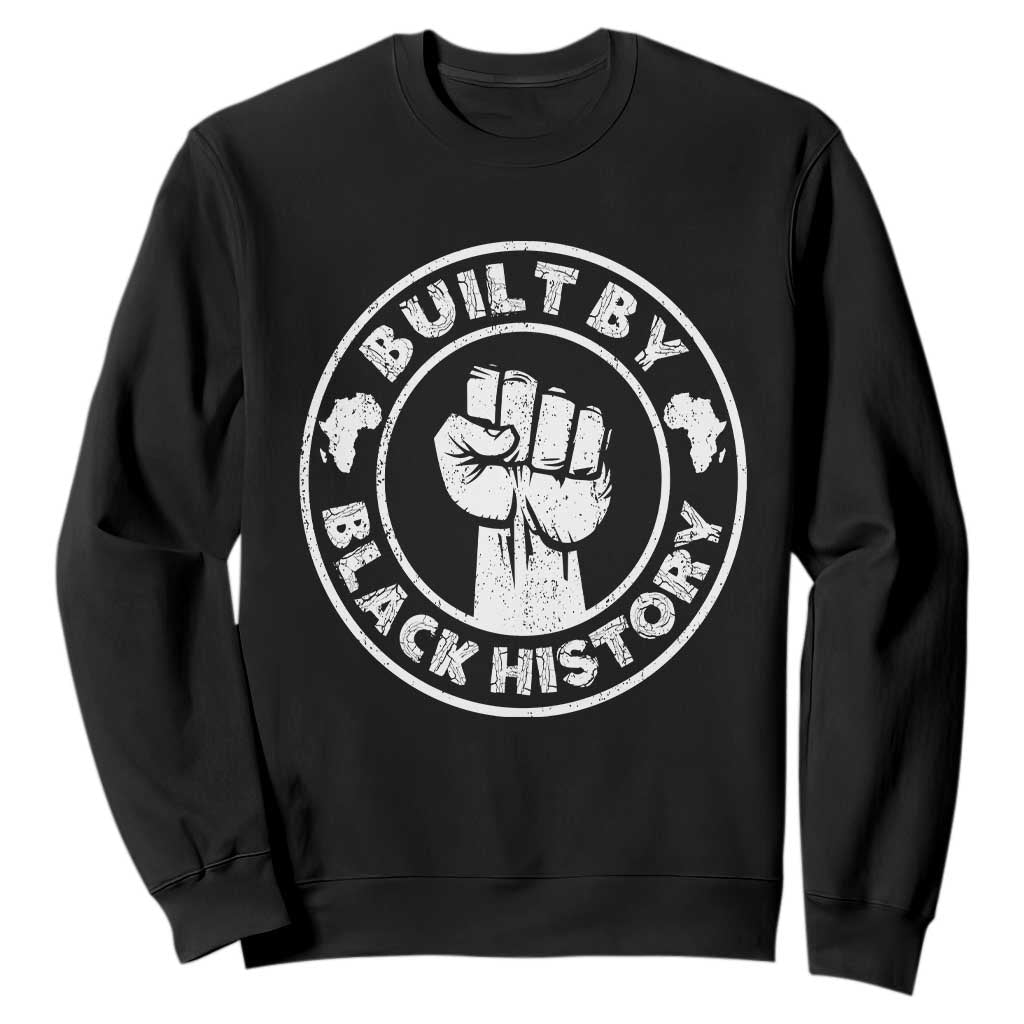 Built By Black History Sweatshirt African American Pride TS02