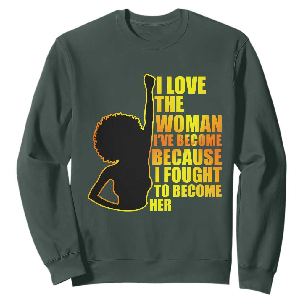 Afro Black Pride Sweatshirt I Love The Woman I've Become Melanin Silhouette TS02
