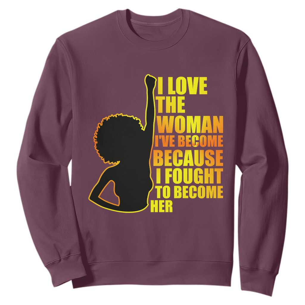 Afro Black Pride Sweatshirt I Love The Woman I've Become Melanin Silhouette TS02