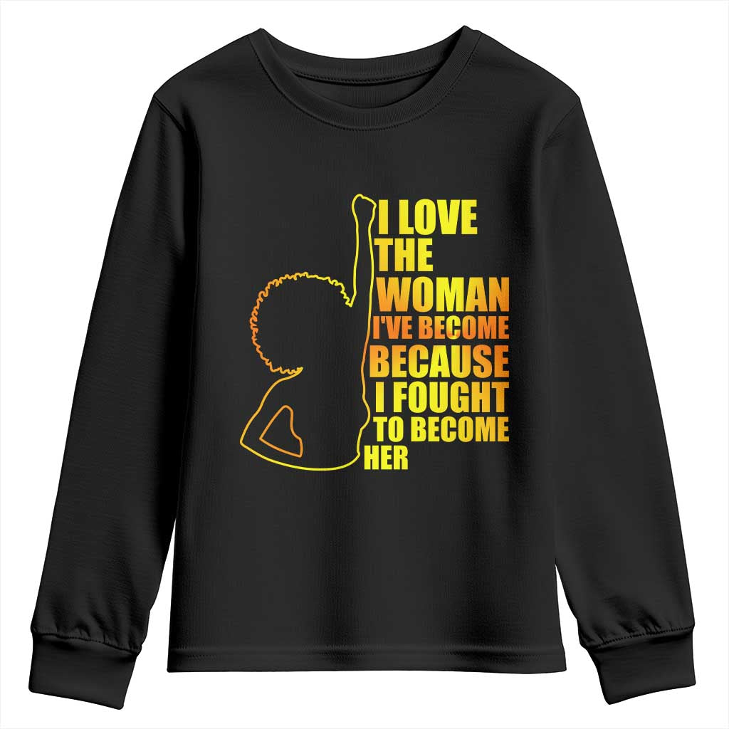Afro Black Pride Youth Sweatshirt I Love The Woman I've Become Melanin Silhouette TS02