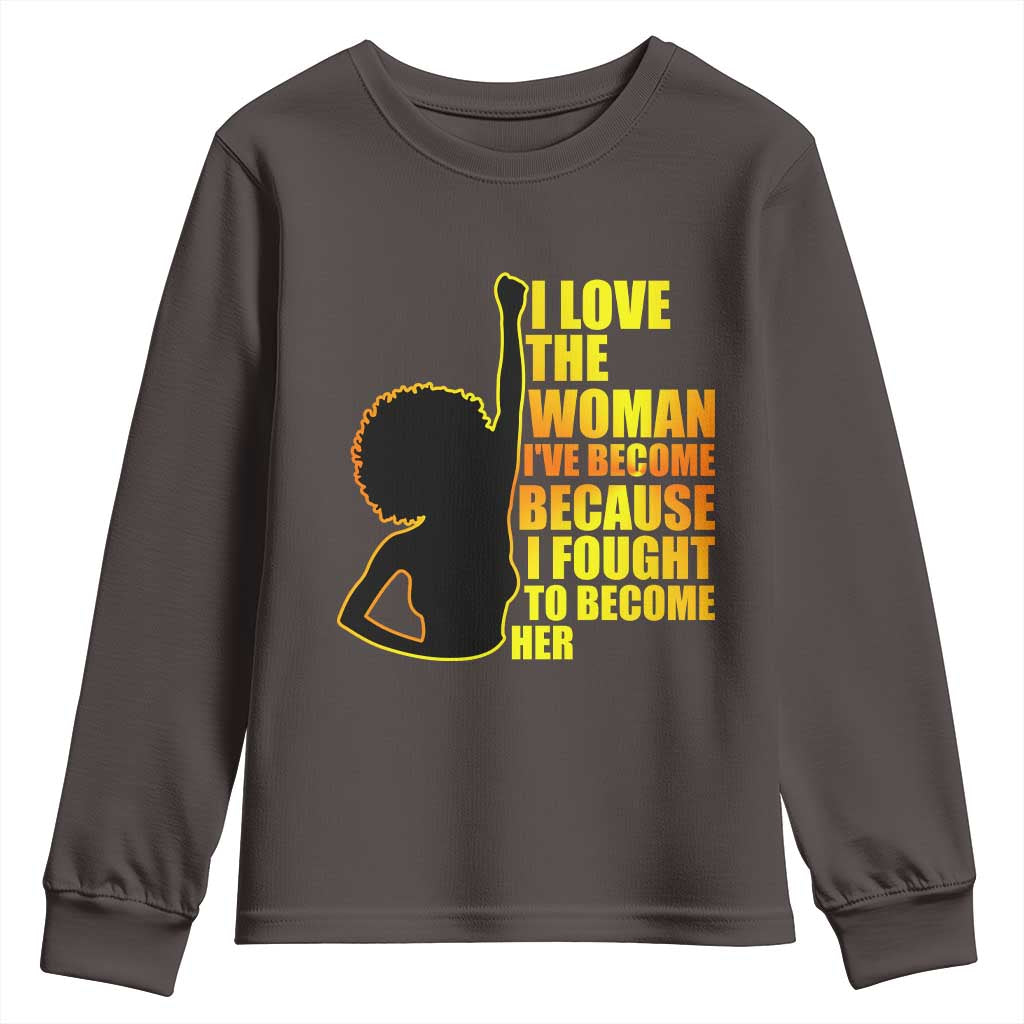 Afro Black Pride Youth Sweatshirt I Love The Woman I've Become Melanin Silhouette TS02