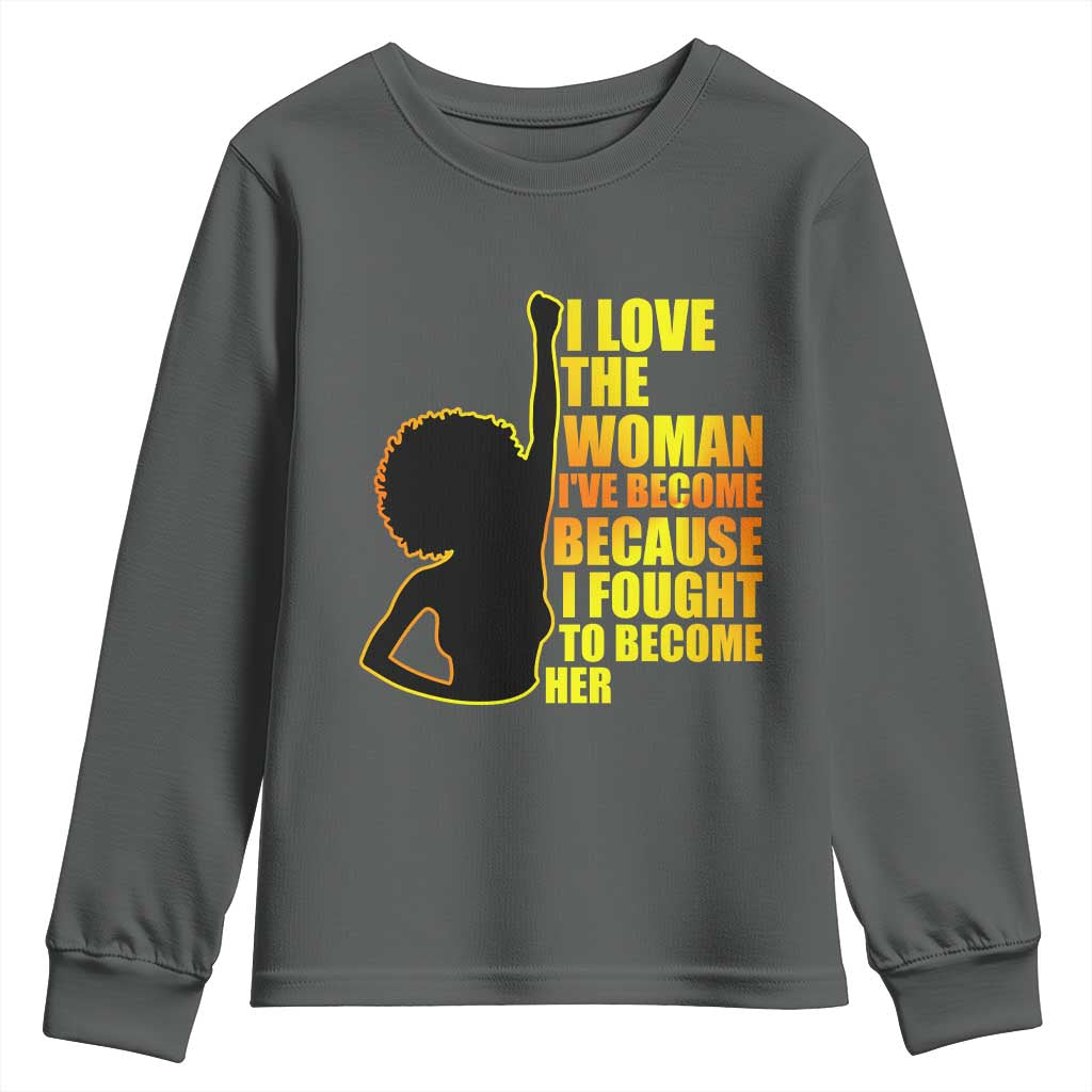 Afro Black Pride Youth Sweatshirt I Love The Woman I've Become Melanin Silhouette TS02