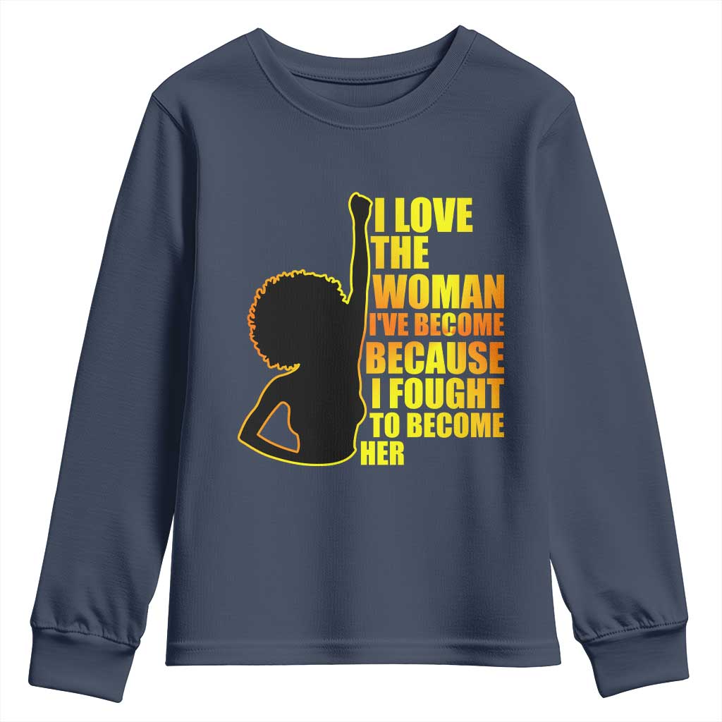 Afro Black Pride Youth Sweatshirt I Love The Woman I've Become Melanin Silhouette TS02
