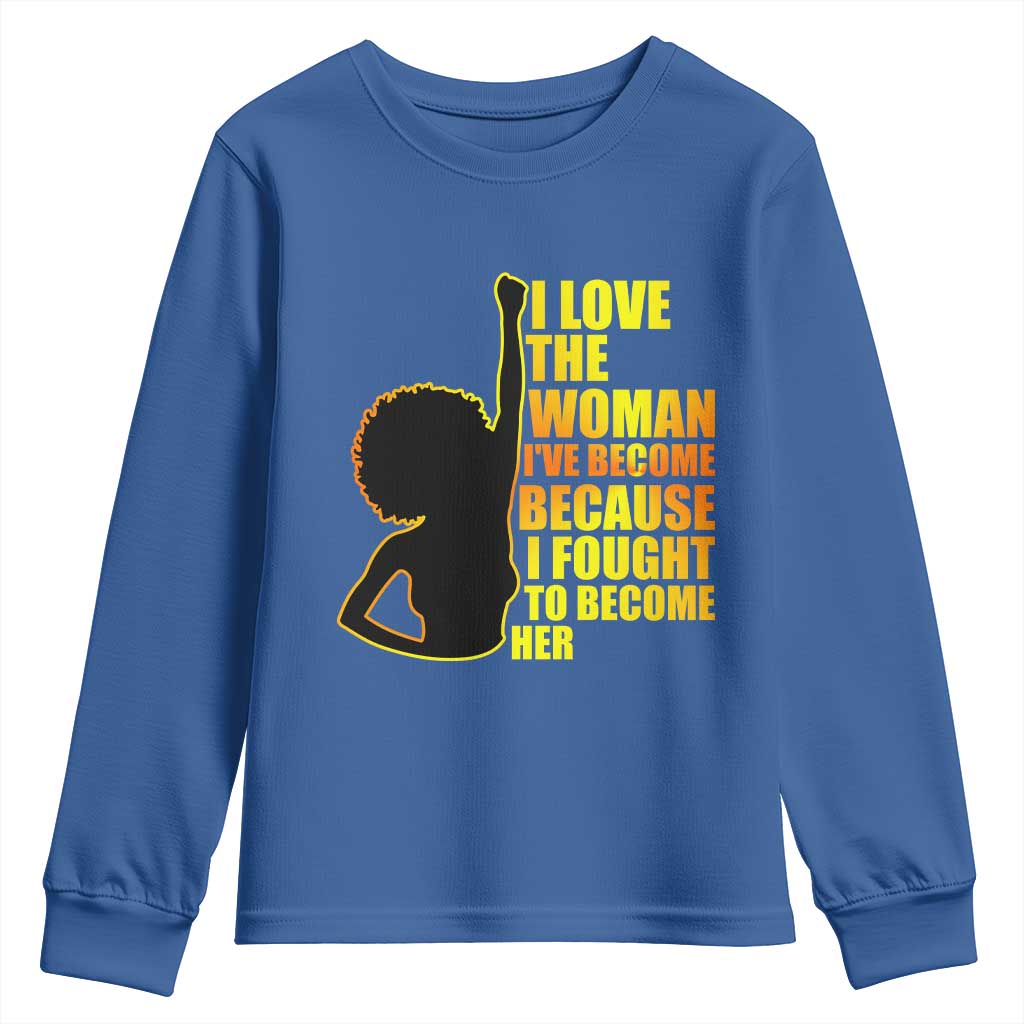 Afro Black Pride Youth Sweatshirt I Love The Woman I've Become Melanin Silhouette TS02