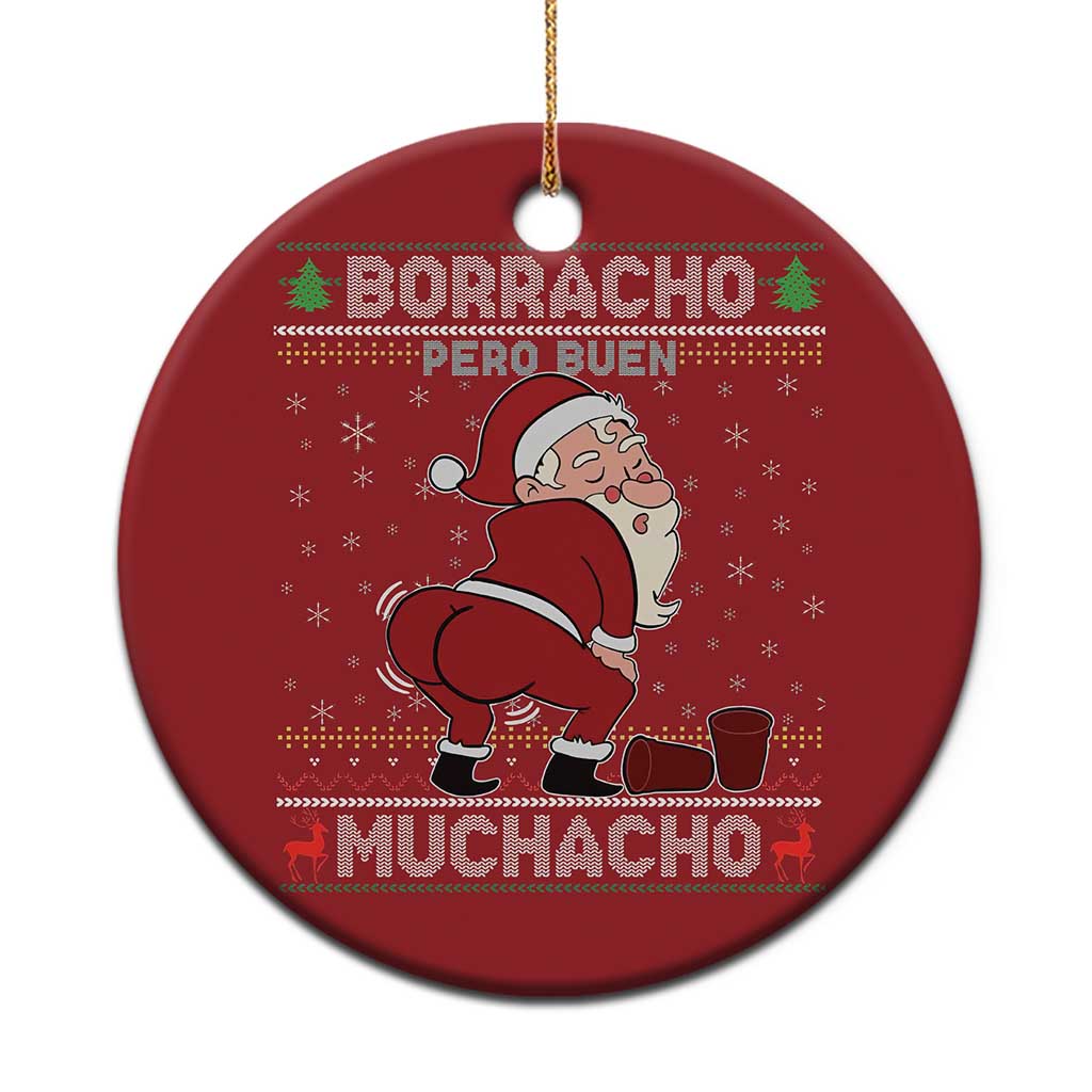 Funny Drunk Mexican Santa Christmas Ornament Borracho Pero Buen Muchacho Good Guy in Spanish TS02