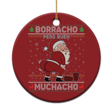 Funny Drunk Mexican Santa Christmas Ornament Borracho Pero Buen Muchacho Good Guy in Spanish TS02