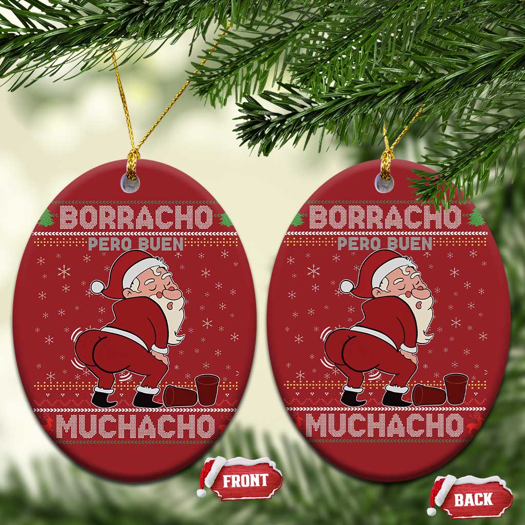 Funny Drunk Mexican Santa Christmas Ornament Borracho Pero Buen Muchacho Good Guy in Spanish TS02
