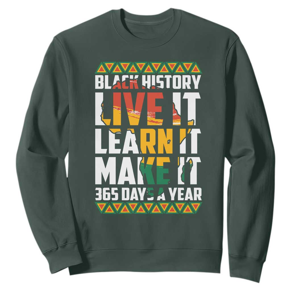 Black History Month Sweatshirt Live It Learn It Make It 365 Days A Year Kente TS02