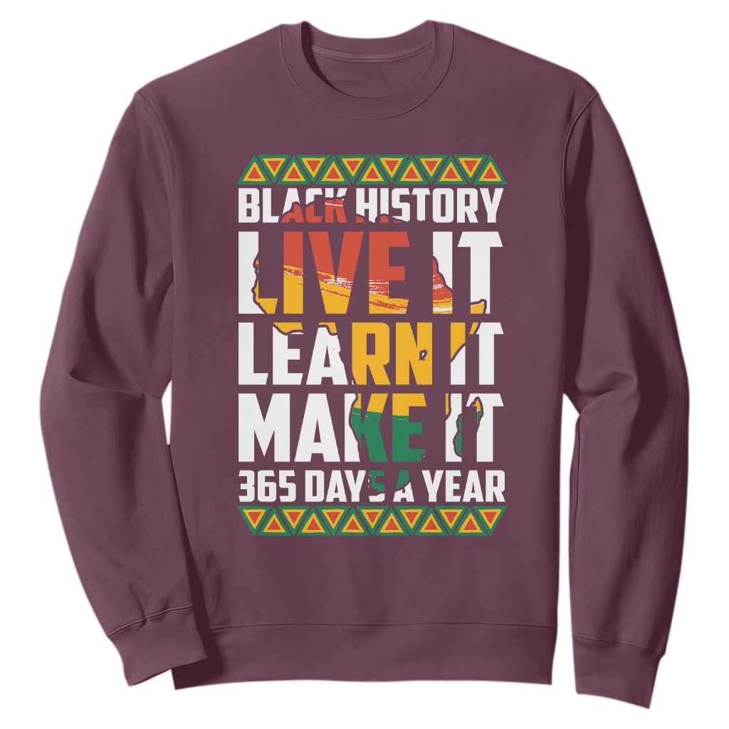 Black History Month Sweatshirt Live It Learn It Make It 365 Days A Year Kente TS02