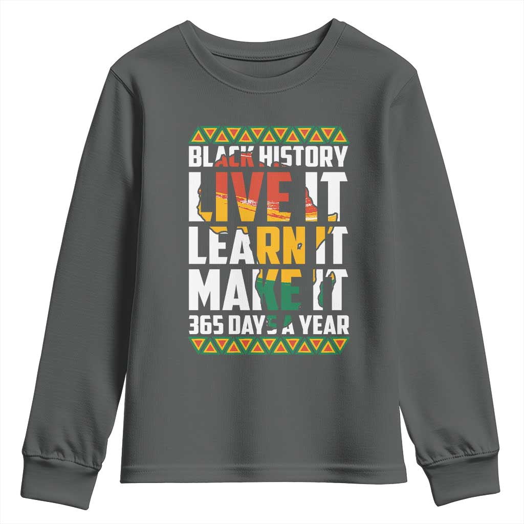 Black History Month Youth Sweatshirt Live It Learn It Make It 365 Days A Year Kente TS02