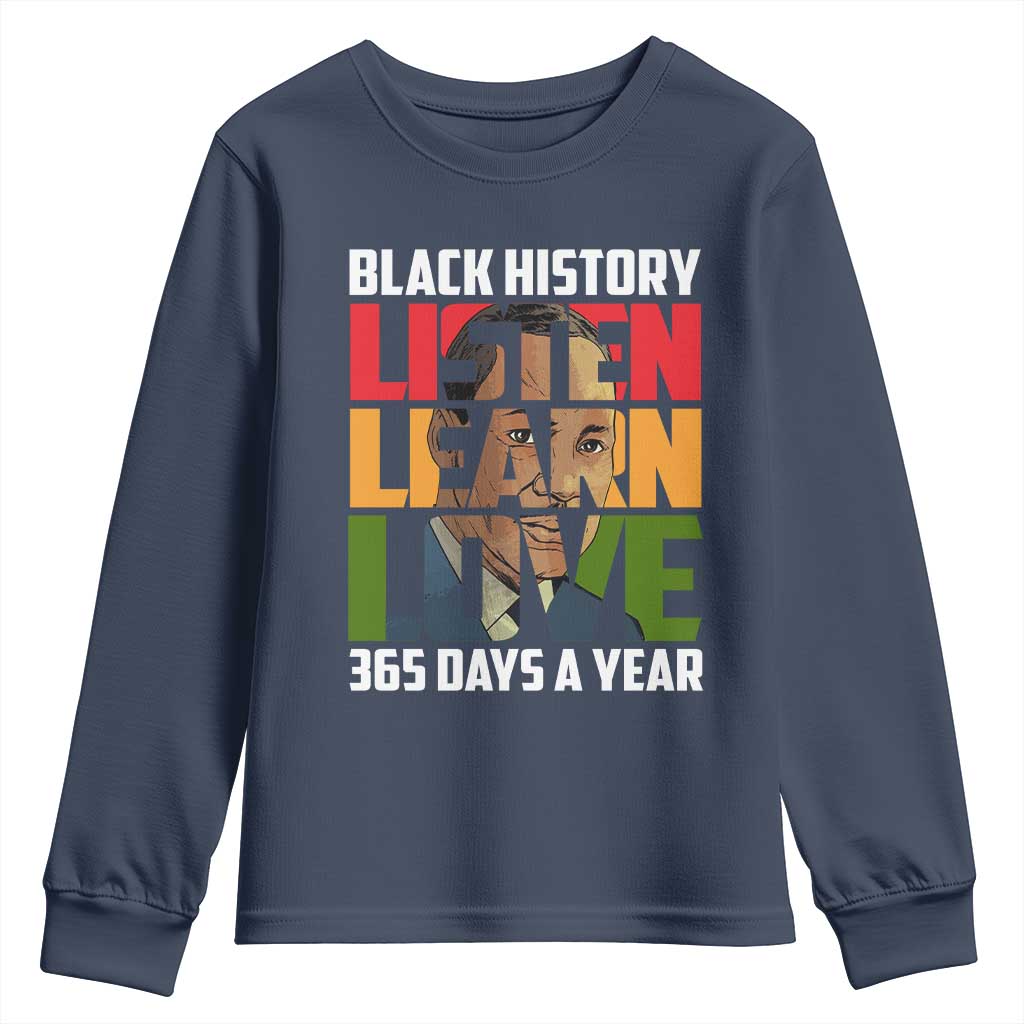 Black History Month Youth Sweatshirt Listen Learn Love 365 Days A Year MLK Martin Luther King TS02
