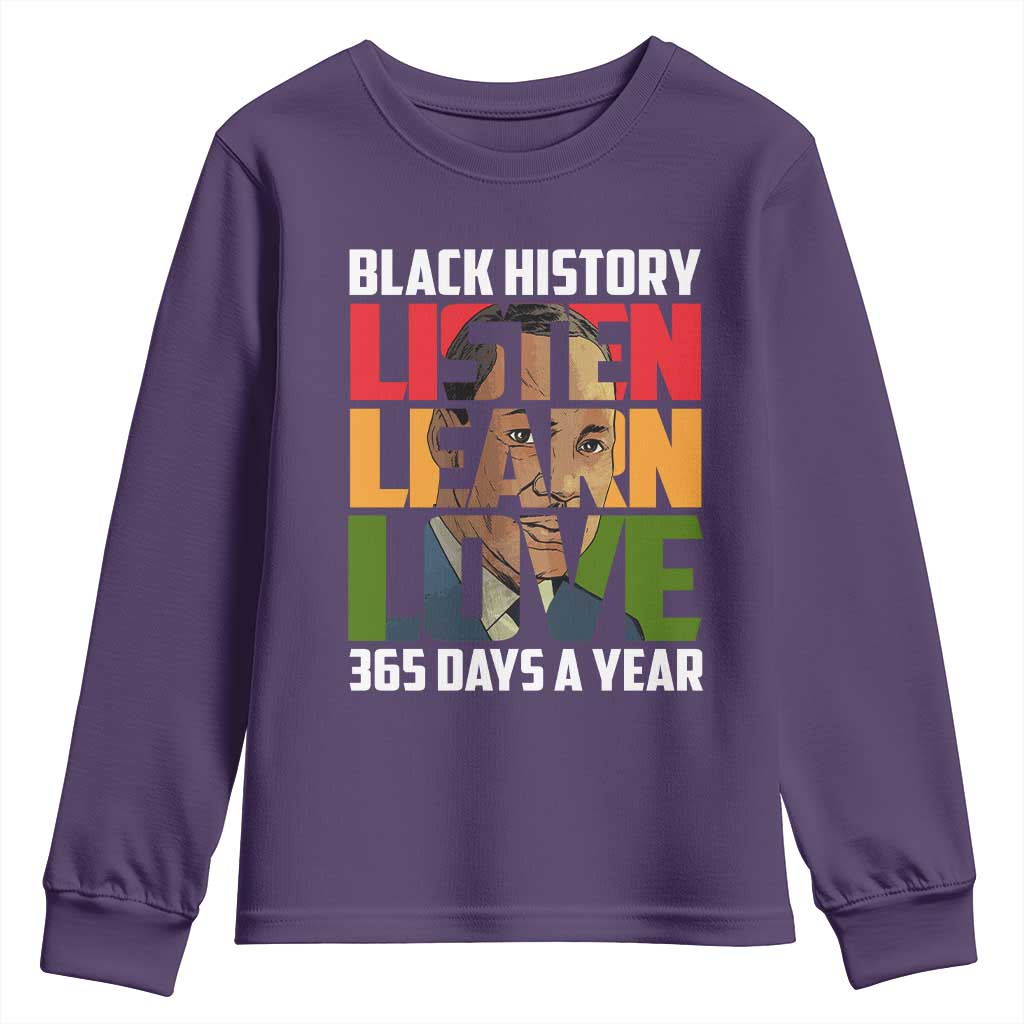 Black History Month Youth Sweatshirt Listen Learn Love 365 Days A Year MLK Martin Luther King TS02