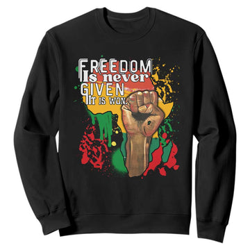 Black History Month Sweatshirt Freedom Is Never Given It Is Won Equal Rights Raised Fist TS02