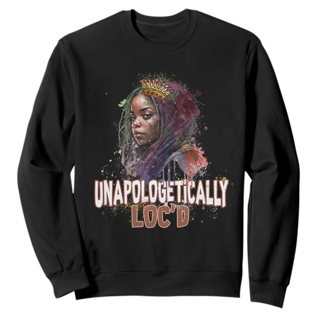 Black Locs Girl Sweatshirt Unapologetically Locd Hair Melanin Queen TS02