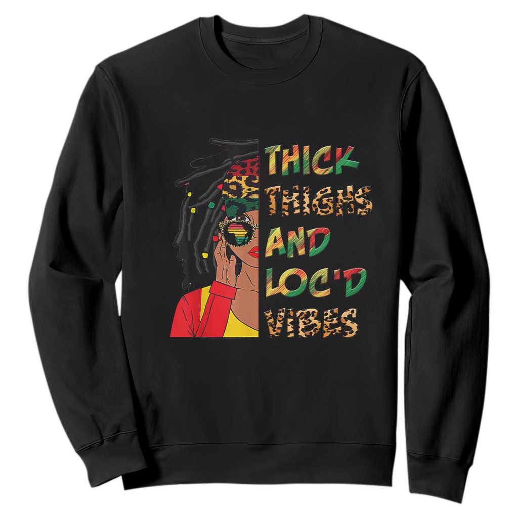 Black Locs Girl Sweatshirt Thick Thighs And Locd Vibes African Melanin Women TS02